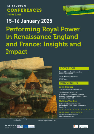 Performing Royal Power in Renaissance England and France:  Insights and Impact